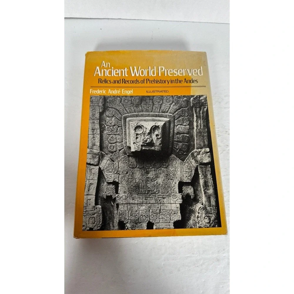 An Ancient World Preserved Engel 1972 Illustrated Prehistory Andes Archaeology